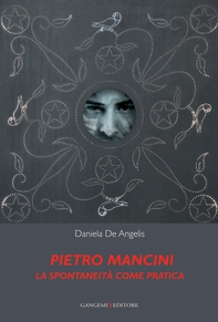 Pietro Mancini. La spontaneità come pratica - Librerie.coop Pietro Mancini. La spontaneità come pratica - Librerie.coop