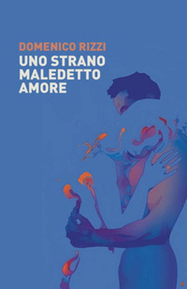 Uno strano, maledetto amore - Librerie.coop Uno strano, maledetto amore - Librerie.coop