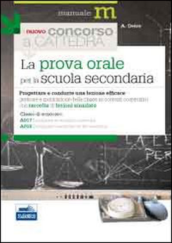 La prova orale del concorso per le classi A017 e A019. Progettare e condurre una lezione efficace... - Librerie.coop La prova orale del concorso per le classi A017 e A019. Progettare e condurre una lezione efficace... - Librerie.coop