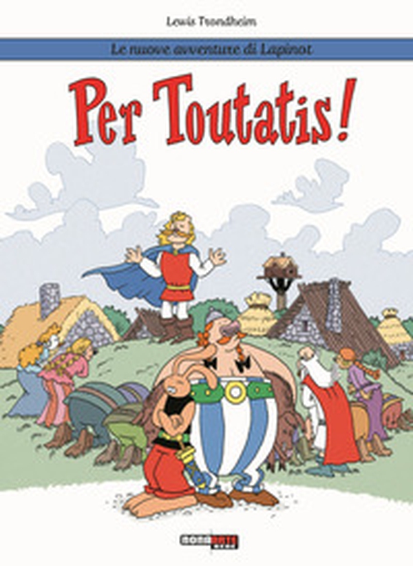 Per Toutatis! Le nuove avventure di Lapinot - Librerie.coop Per Toutatis! Le nuove avventure di Lapinot - Librerie.coop
