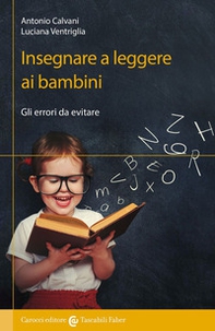 Insegnare a leggere ai bambini. Gli errori da evitare - Librerie.coop