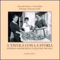 A tavola con la Storia. Saperi e sapori della Valle del Niceto - Librerie.coop