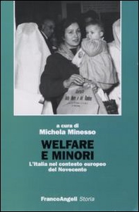 Welfare e minori. L'Italia nel contesto europeo del Novecento - Librerie.coop