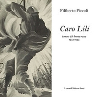 Caro Lili. Lettere dal fronte russo. 1942-1943 - Librerie.coop