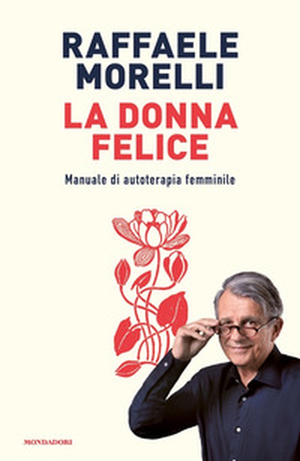 La donna felice. Manuale di autoterapia femminile - Librerie.coop La donna felice. Manuale di autoterapia femminile - Librerie.coop