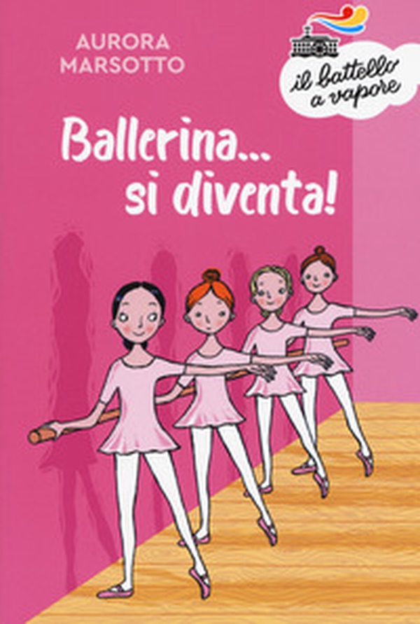 Ballerina... si diventa! - Librerie.coop Ballerina... si diventa! - Librerie.coop
