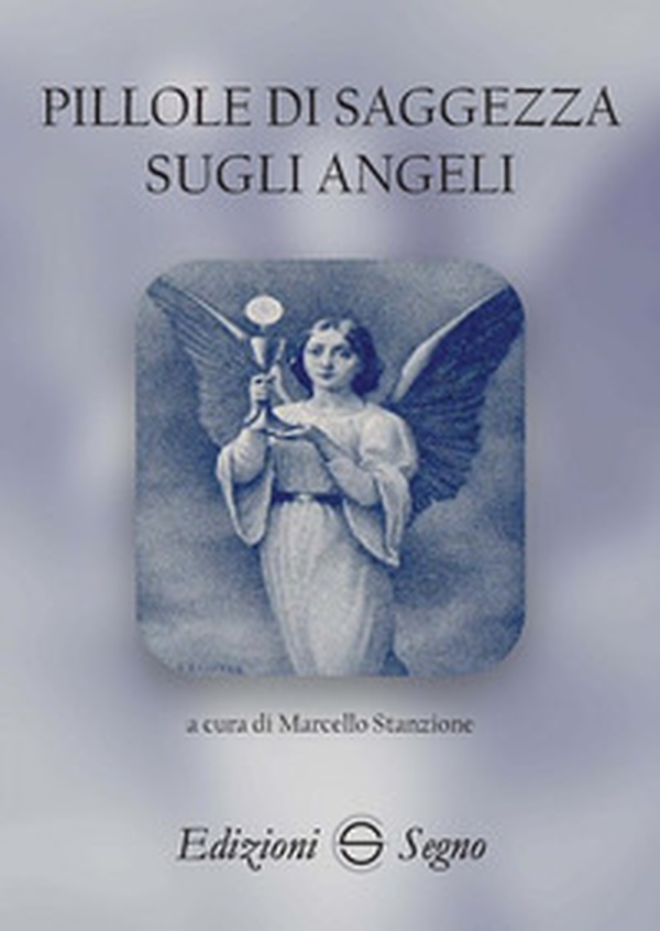 Pillole di saggezza sugli angeli - Librerie.coop Pillole di saggezza sugli angeli - Librerie.coop
