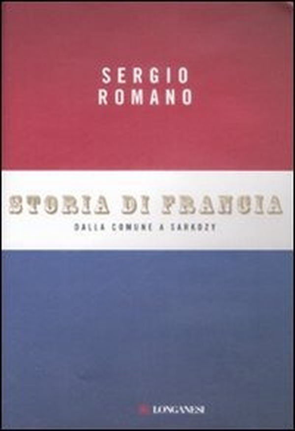 Storia di Francia. Dalla Comune a Sarkozy - Librerie.coop Storia di Francia. Dalla Comune a Sarkozy - Librerie.coop