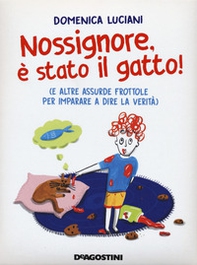 Nossignore, è stato il gatto! (e altre assurde frottole per imparare a dire la verità) - Librerie.coop Nossignore, è stato il gatto! (e altre assurde frottole per imparare a dire la verità) - Librerie.coop