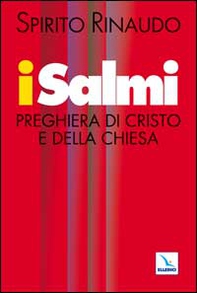 I salmi, preghiera di Cristo e della Chiesa - Librerie.coop