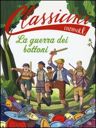 La guerra dei bottoni. Classicini - Librerie.coop La guerra dei bottoni. Classicini - Librerie.coop