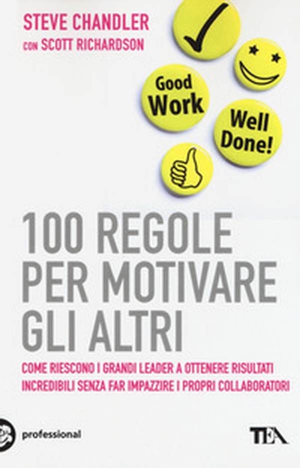 100 regole per motivare gli altri - Librerie.coop 100 regole per motivare gli altri - Librerie.coop