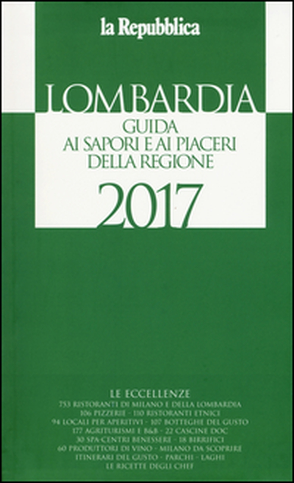 Lombardia. Guida ai sapori e ai piaceri della regione 2017 - Librerie.coop Lombardia. Guida ai sapori e ai piaceri della regione 2017 - Librerie.coop