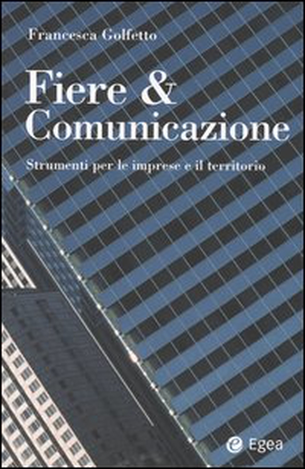 Fiere & comunicazione. Strumenti per le imprese e il territorio - Librerie.coop Fiere & comunicazione. Strumenti per le imprese e il territorio - Librerie.coop