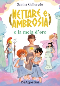 Nettare e Ambrosia e la mela d'oro - Librerie.coop