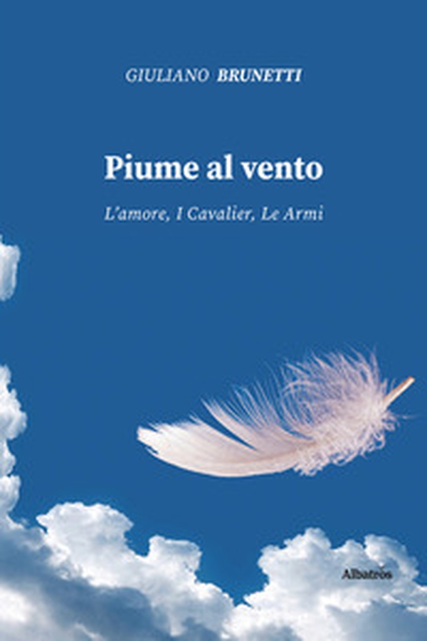 Piume al vento. L'amore, i cavalier, le armi - Librerie.coop Piume al vento. L'amore, i cavalier, le armi - Librerie.coop