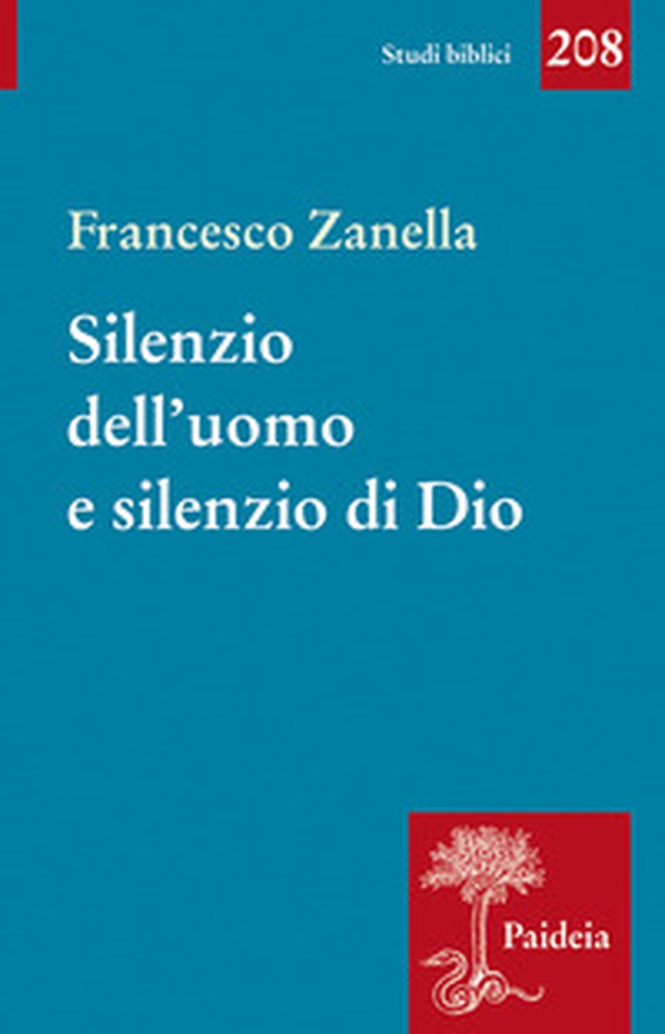 Silenzio dell'uomo e silenzio di Dio. Il motivo del silenzio nella tradizione classica, ebraica e cristiana - Librerie.coop Silenzio dell'uomo e silenzio di Dio. Il motivo del silenzio nella tradizione classica, ebraica e cristiana - Librerie.coop
