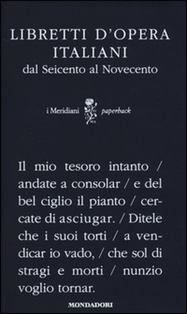 Libretti d'opera italiani dal Seicento al Novecento - Librerie.coop Libretti d'opera italiani dal Seicento al Novecento - Librerie.coop