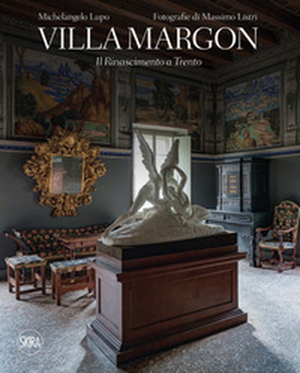 Villa Margon. Il Rinascimento a Trento - Librerie.coop Villa Margon. Il Rinascimento a Trento - Librerie.coop
