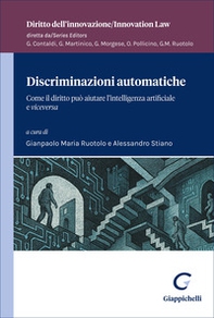 Discriminazioni automatiche. Come il diritto può aiutare l'intelligenza artificiale e viceversa - Librerie.coop