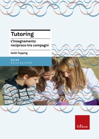Tutoring. L'insegnamento reciproco tra compagni - Librerie.coop