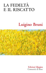 La fedeltà e il riscatto. Un economista commenta il libro di Rut - Librerie.coop