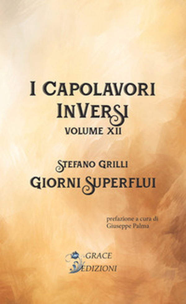 Giorni superflui. I Capolavori InVersi - Vol. 12 - Librerie.coop Giorni superflui. I Capolavori InVersi - Vol. 12 - Librerie.coop