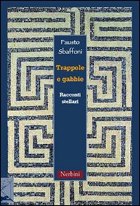 Trappole e gabbie. (Racconti stellari) - Librerie.coop Trappole e gabbie. (Racconti stellari) - Librerie.coop