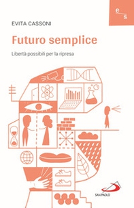Futuro semplice. Libertà possibili per la ripresa - Librerie.coop Futuro semplice. Libertà possibili per la ripresa - Librerie.coop