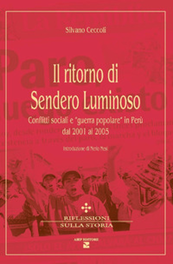 Il ritorno di Sendero Luminoso. Conflitti sociali e «guerra popolare» in Perù dal 2001 al 2005 - Librerie.coop Il ritorno di Sendero Luminoso. Conflitti sociali e «guerra popolare» in Perù dal 2001 al 2005 - Librerie.coop