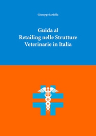Guida al retailing nelle strutture veterinarie in Italia - Librerie.coop