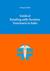 Guida al retailing nelle strutture veterinarie in Italia - Librerie.coop