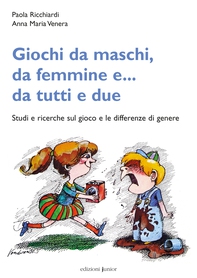 Giochi da maschi, da femmine e.. da tutti e due - Librerie.coop