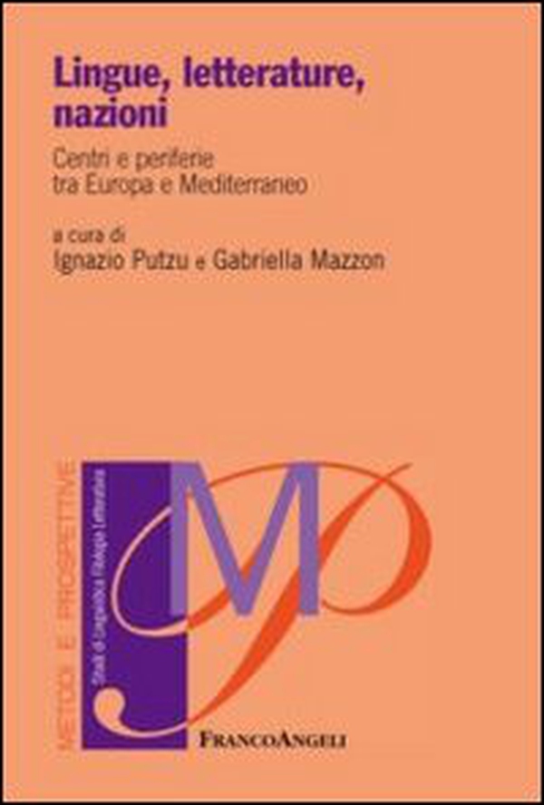 Lingue, letterature, nazioni. Centri e periferie tra Europa e Mediterraneo - Librerie.coop Lingue, letterature, nazioni. Centri e periferie tra Europa e Mediterraneo - Librerie.coop