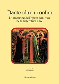 Dante oltre i confini. La ricezione dell'opera dantesca nelle letterature altre - Librerie.coop