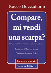 Compare, mi vendi una scarpa? Luoghi, vicende e volti di un cantastorie - Librerie.coop Compare, mi vendi una scarpa? Luoghi, vicende e volti di un cantastorie - Librerie.coop