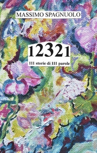 12321. 111 storie di 111 parole - Librerie.coop