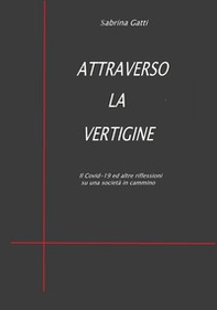 Attraverso la vertigine. Il Covid-19 ed altre riflessioni su una società in cammino - Librerie.coop Attraverso la vertigine. Il Covid-19 ed altre riflessioni su una società in cammino - Librerie.coop