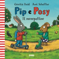 Il monopattino. Pip e Posy - Librerie.coop