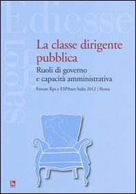 La classe dirigente pubblica. Ruoli di governo e capacità amministrativa - Librerie.coop
