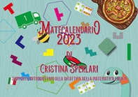 Matecalendario 2023. Supporto introduttivo alla ditattica (didattica + tattica) della matematica ludica - Librerie.coop