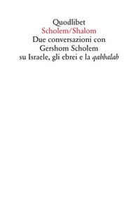 Scholem/Shalom. Due conversazioni con Gershom Scholem su Israele, gli ebrei e la qabbalah - Librerie.coop Scholem/Shalom. Due conversazioni con Gershom Scholem su Israele, gli ebrei e la qabbalah - Librerie.coop