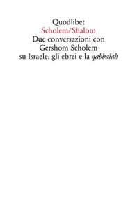 Scholem/Shalom. Due conversazioni con Gershom Scholem su Israele, gli ebrei e la qabbalah - Librerie.coop