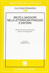 Bruto il Maggiore nella letteratura francese e dintorni - Librerie.coop