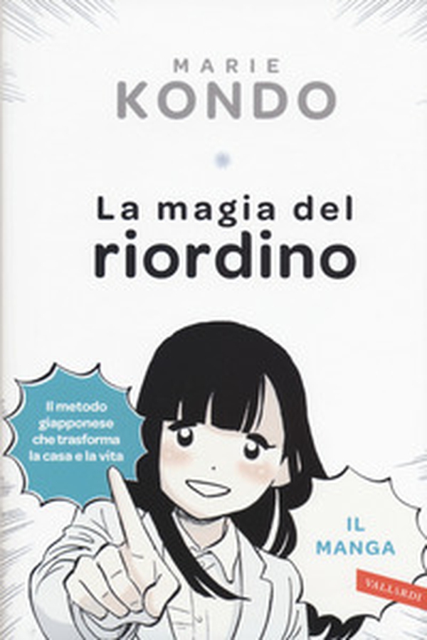 La magia del riordino. Una storia d'amore illustrata. Il manga - Librerie.coop La magia del riordino. Una storia d'amore illustrata. Il manga - Librerie.coop