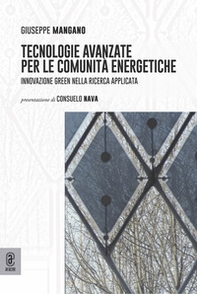 Tecnologie avanzate per le comunità energetiche. Innovazione green nella ricerca applicata - Librerie.coop