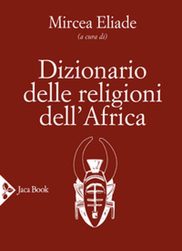 Dizionario delle religioni dell'Africa - Librerie.coop Dizionario delle religioni dell'Africa - Librerie.coop