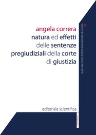 Natura ed effetti delle sentenze pregiudiziali della Corte di giustizia - Librerie.coop