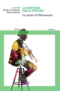 La sinfonia della natura. Le parole di Mèlosmente - Librerie.coop La sinfonia della natura. Le parole di Mèlosmente - Librerie.coop