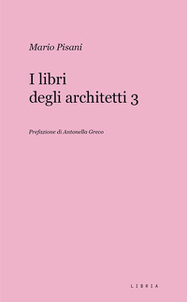 I libri degli architetti - Vol. 3 - Librerie.coop I libri degli architetti - Vol. 3 - Librerie.coop